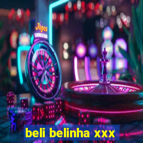 beli belinha xxx